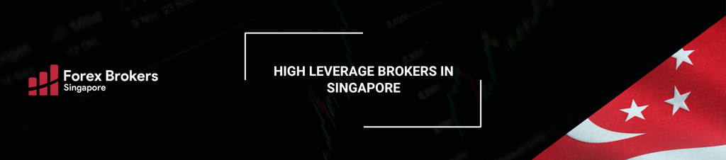 High Leverage Brokers in Singapore