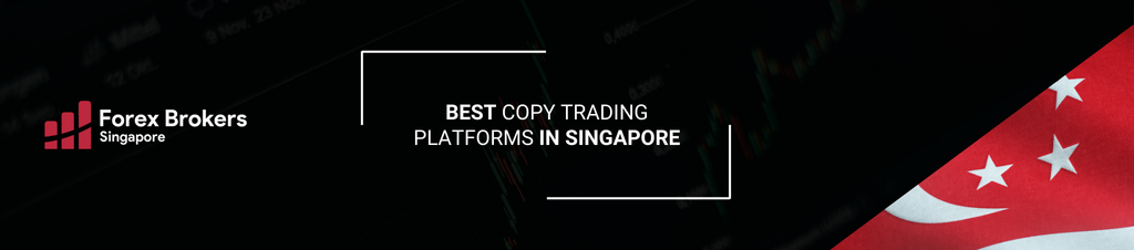 5 Best Copy Trading Platforms in Singapore
