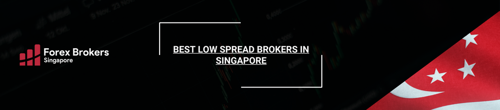 5 Best low spread brokers in Singapore